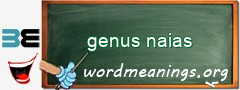 WordMeaning blackboard for genus naias